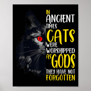 In alten Zeiten wurden Katzen als Götter-Haustier  Poster