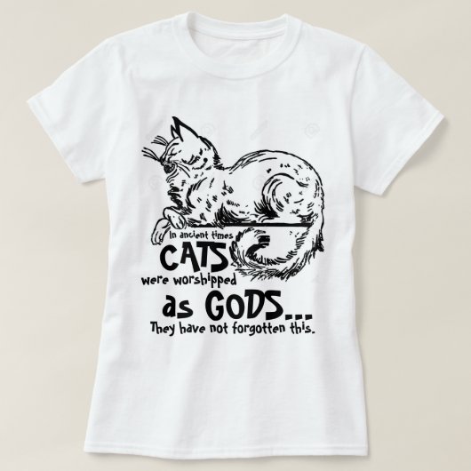 In alten Zeiten wurden Katzen als Götter-T-Shirt v T-Shirt (Design vorne)