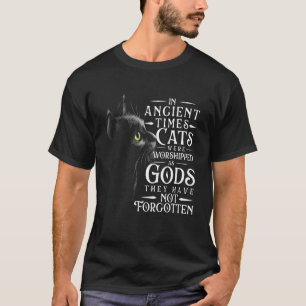 In alten Zeiten wurden Katzen als Götter verehrt - T-Shirt