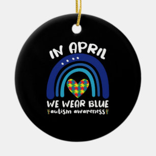 In April We Wear Blue Autism Awareness Month Keramik Ornament
