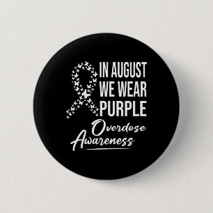 In August We Wear Purple Overdose Awareness Month Button