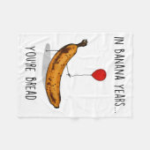 In Banana Years You're Bread Funny Banana Lover Sa Fleecedecke (Vorderseite (Horizontal))