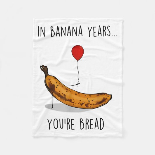 In Banana Years You're Bread Funny Banana Lover Sa Fleecedecke (Vorderseite)