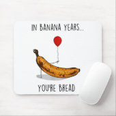 In Banana Years You're Bread Funny Banana Lover Sa Mousepad (Mit Mouse)
