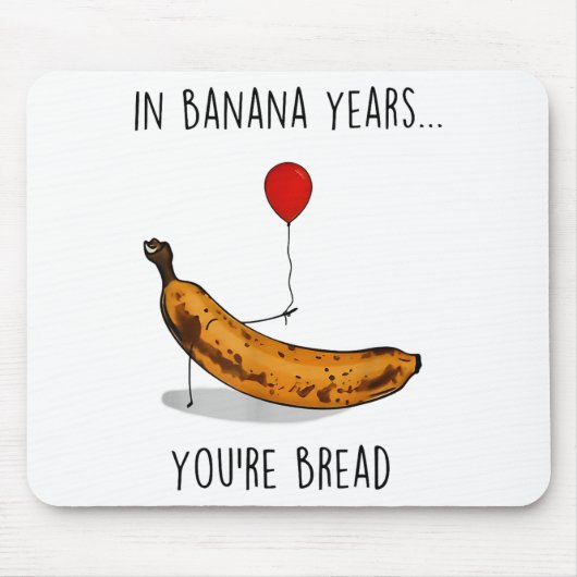 In Banana Years You're Bread Funny Banana Lover Sa Mousepad (Vorne)