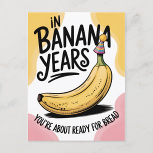In Bananenjahren bist du Brot Joke Old Birthday Postkarte