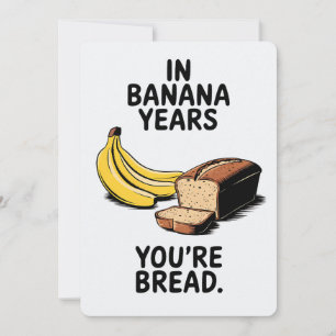 In Bananenjahren bist du Brot Lustiger Geburtstag Feiertagskarte