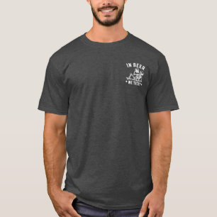 In Bier setzen wir unser Vertrauen Chilling Skelet T-Shirt
