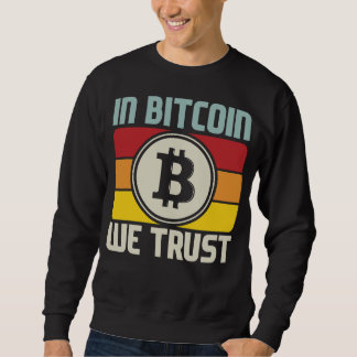 In Bitcoin vertrauen wir Sweatshirt