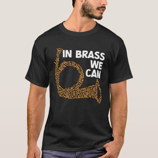 In Brass We Can Sing Wind Instrument Music T-Shirt (Vorderseite)