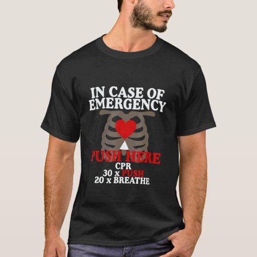 In Case Of Emergency Push Here Cpr T-Shirt (Vorderseite)