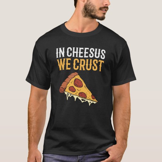 In Cheesus We Crust Hobby Pizza Maker Pizza Making T-Shirt (Vorderseite)