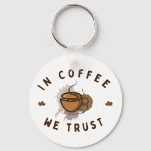 In Coffee we trust lustig Schlüsselanhänger