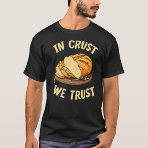 In Crust vertrauen wir auf Zitat für einen Rohback T-Shirt