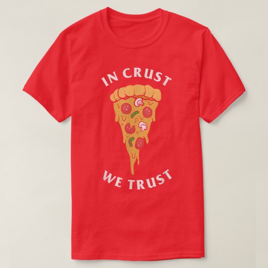 In Crust vertrauen wir den Pizzaliebhabern 5171709 T-Shirt (Design vorne)