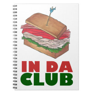 In Da Club Turkey Club Sandwich Funny Feinschmecke Notizblock