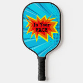In deinem Gesicht ein blauer Schlampenreflex, Pick Pickleball Schläger (Vorderseite)
