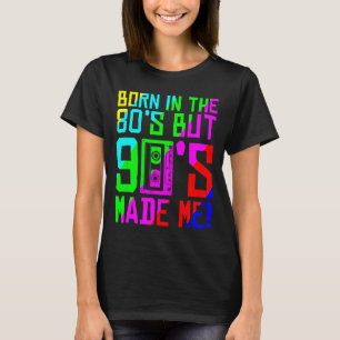 In den 80ern geboren, aber die 90er machten Liebe  T-Shirt