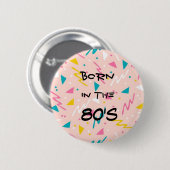 In den 80ern geboren Knopf Button (Vorne & Hinten)