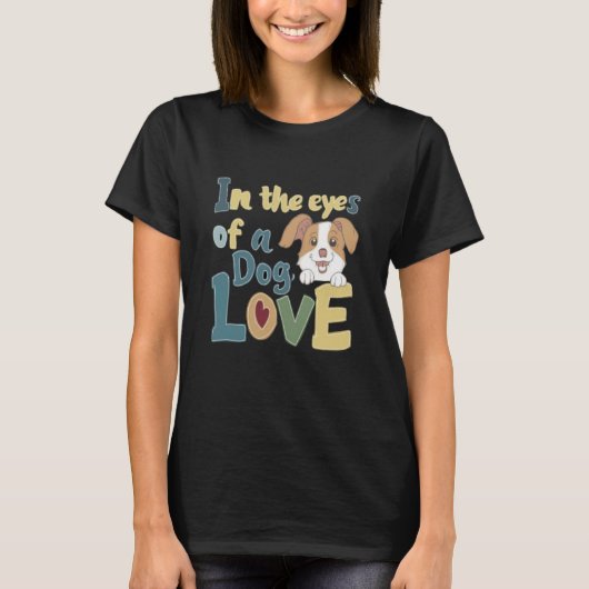 In den Augen einer Hunde-Liebe T-Shirt (Vorderseite)