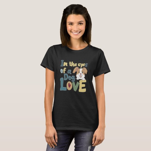 In den Augen einer Hunde-Liebe T-Shirt (Vorne ganz)