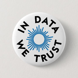 In den Daten vertrauen wir Abzeichen Button