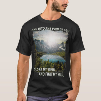 In den Wald gehe ich, um meinen Geist zu verlieren T-Shirt