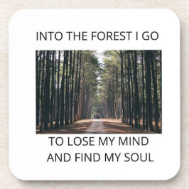 In den Wald gehe ich, verliere meinen Geist und fi Getränkeuntersetzer