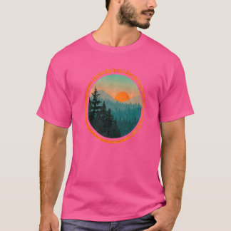 In den Wald gehe ich Wandern Natur Camping präsent T-Shirt