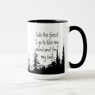 In den Wald gehe ich zu einem inspirierenden Zitat Tasse