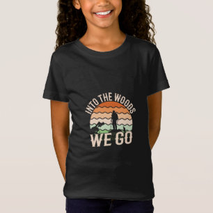 In den Wald, in den wir gehen T-Shirt