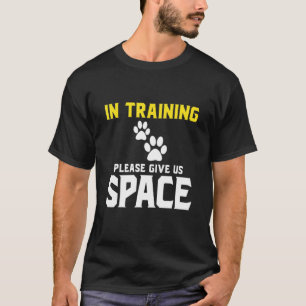 In der Ausbildung geben Sie uns bitte Platz T-Shirt