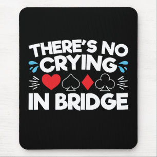 In der Brücke gibt es kein Weinen Mousepad