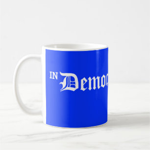 In der Demokratie vertrauen wir Kaffeetasse