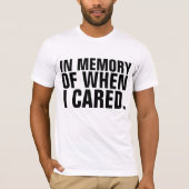 IN DER ERINNERUNG, WENN ICH Funny T - Shirt TRAT (Vorderseite)