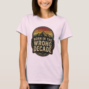In der falschen Dekade geboren Vintage Retro Berg T-Shirt