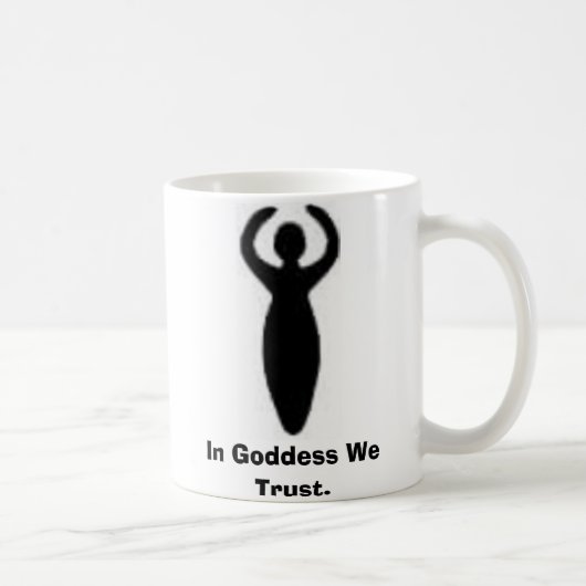 In der Göttin vertrauen wir Kaffeetasse (Rechts)