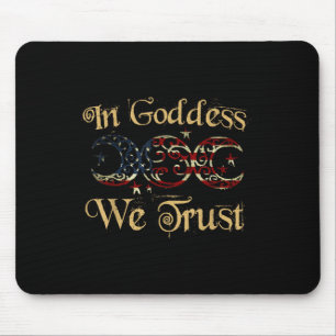 In der Göttin vertrauen wir Triple Moon Usa Patrio Mousepad