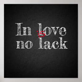 In der Liebe ist kein Mangel an Förderung Holzkohl Poster