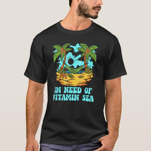 In der Notwendigkeit von Vitamin Sea Beach Tourist T-Shirt (Vorderseite)