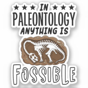 In der Paläontologie ist alles möglich, was Dinosa Aufkleber