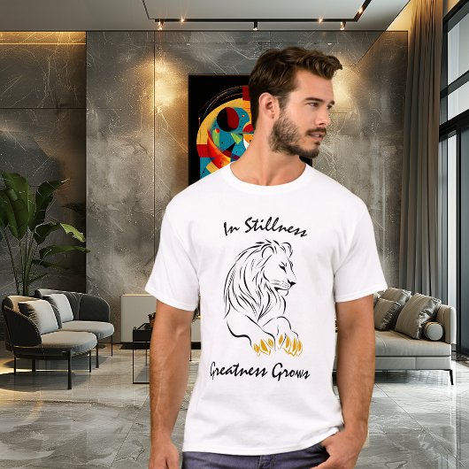 In der Stille wächst die Größe - majestätische Löw T-Shirt