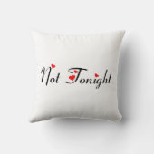 In der Stimmung - nicht heute Abend Kissen (Rückseite)