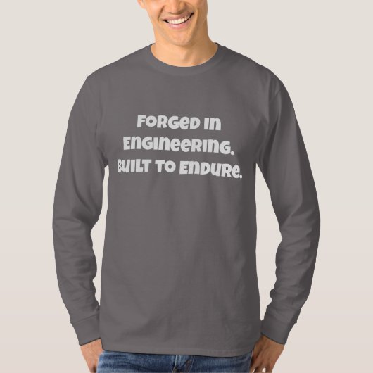 In der Technik geschmiedet, um Shirt zu überdauern (Vorderseite)