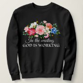 In der Wartezeit. Gott arbeitet. Sweatshirt (Design vorne)