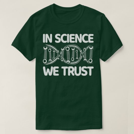In der Wissenschaft müssen wir die wissenschaftlic T-Shirt (Design vorne)