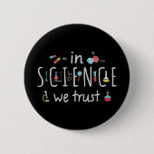 In der Wissenschaft vertrauen wir Button (Vorderseite)