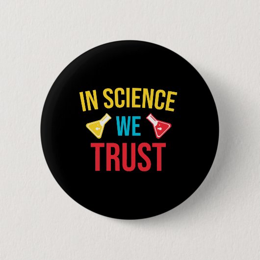 In der Wissenschaft vertrauen wir Button (Vorderseite)