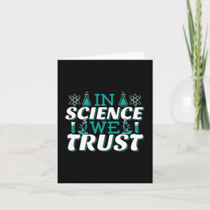 In der Wissenschaft vertrauen wir Zitat - Lehrer Karte