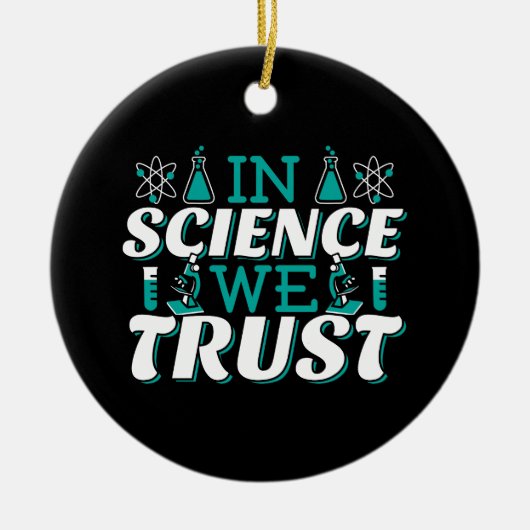 In der Wissenschaft vertrauen wir Zitat - Lehrer Keramik Ornament (Vorne)